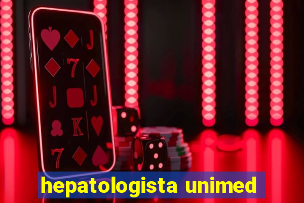 hepatologista unimed